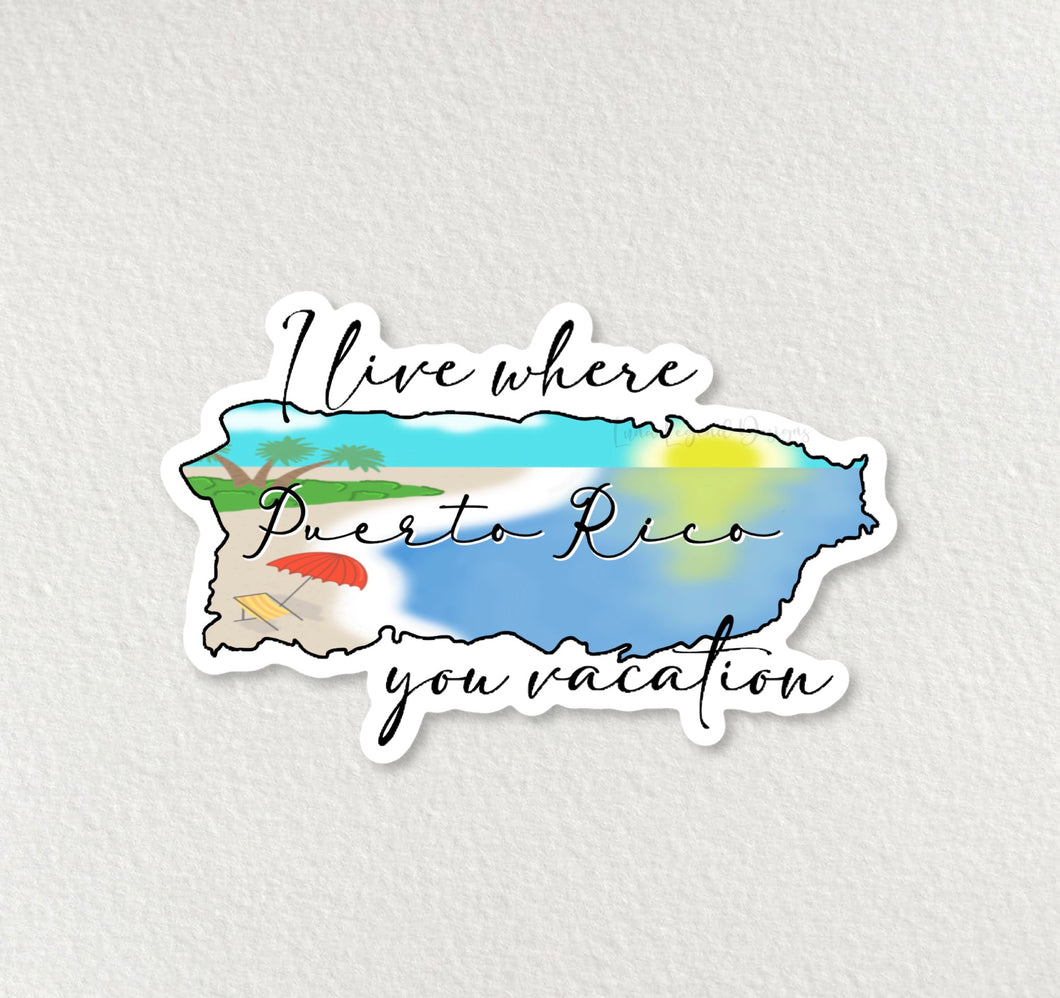 PR I Live Where You Vacation Sticker